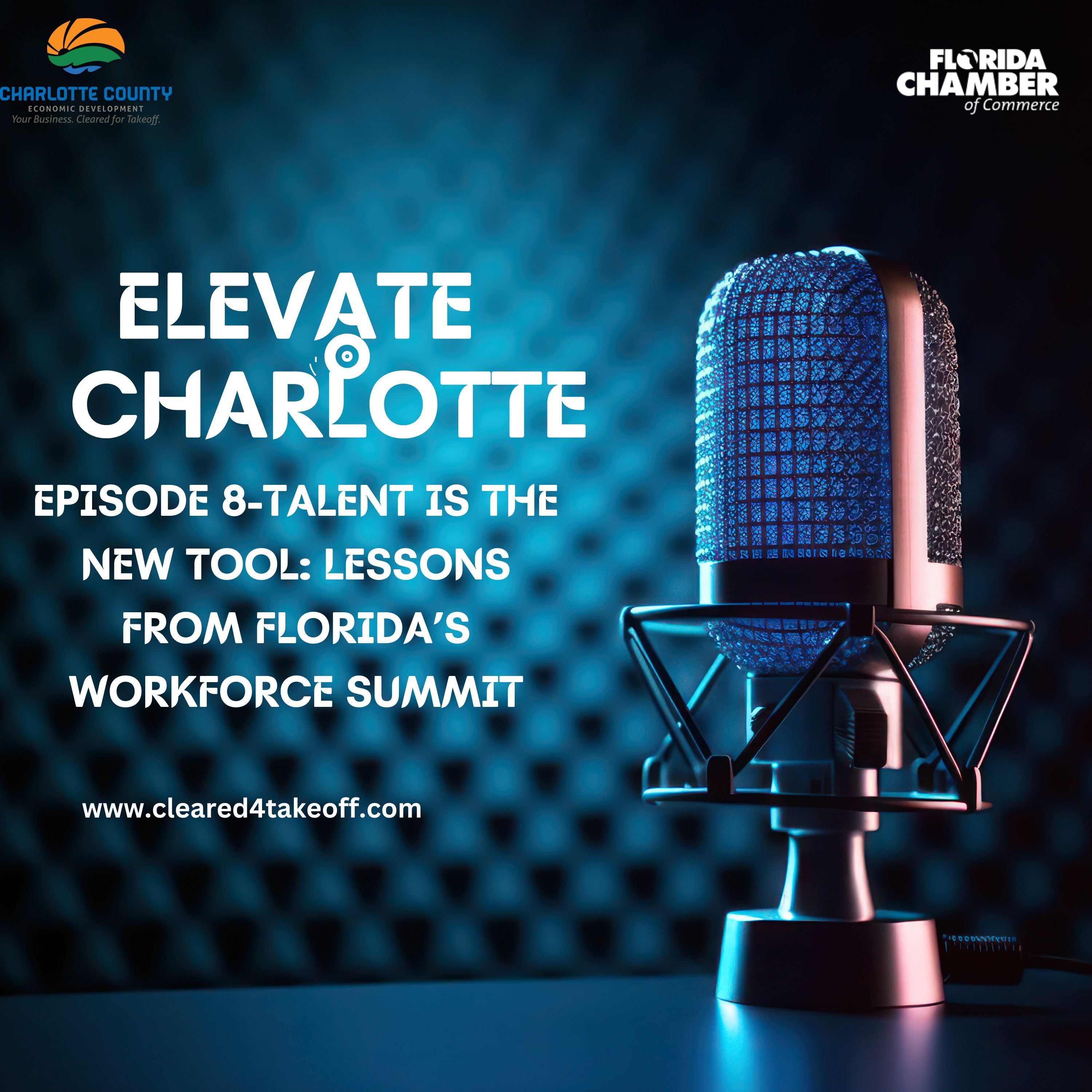 Episode 8 - Talent Is the New Tool: Lessons from Florida’s Workforce Summit